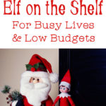 Don't get overwhelmed with Elf on the Shelf mania. Find out how to incorporate the tradition into your Christmas without spending too much time or money