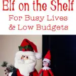 Don't get overwhelmed with Elf on the Shelf mania. Find out how to incorporate the tradition into your Christmas without spending too much time or money