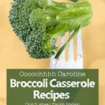 broccoli floret on a fork ith text overlay "broccoli casserole recipes"