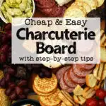 close up view of home made budget charcuterie board including grapes, summer sausage, crackers, maple almond brie, goat cheese, artichoke hearts and more with text overlay "cheap and easy charcuterie board with step-by-step tips"