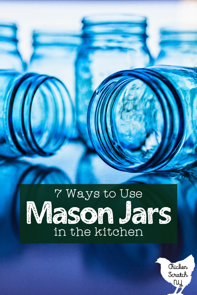 7 Ways to Use Mason Jars in your Kitchen Everyday