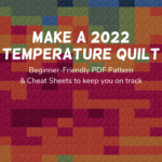 temperature quilt made with weathered tonals with text overlay Make a 2022 Temperature Quilt
